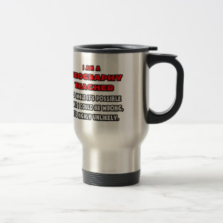 Mug De Voyage Drôle enseignant en géographie .. Très improbable