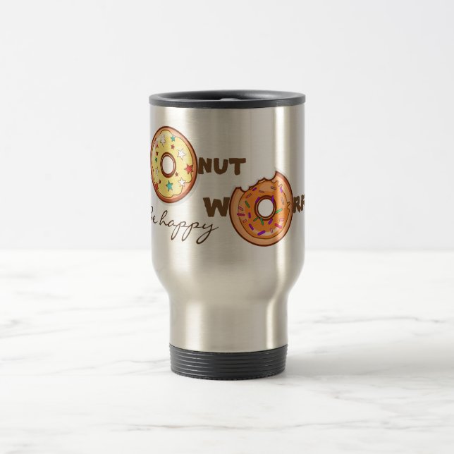 Mug De Voyage Drôle et optimisme "ne vous inquiétez pas, soyez h (Centre)