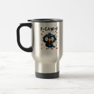 Mug De Voyage F-Caw-F Corbeau Jeu de mots Drôle d'oiseau Croassa