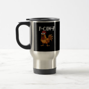 Mug De Voyage F-Caw-F Humour de poulet drôle Citation de coq F-C