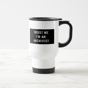 Mug De Voyage Faites-moi confiance je suis un archiviste