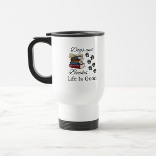 Mug De Voyage Funny Dog Book Life Is Good Pet Lover Book Reader