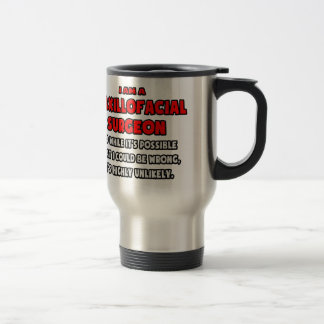 Mug De Voyage Funny Maxillofacial Chirurgien .. Très improbable