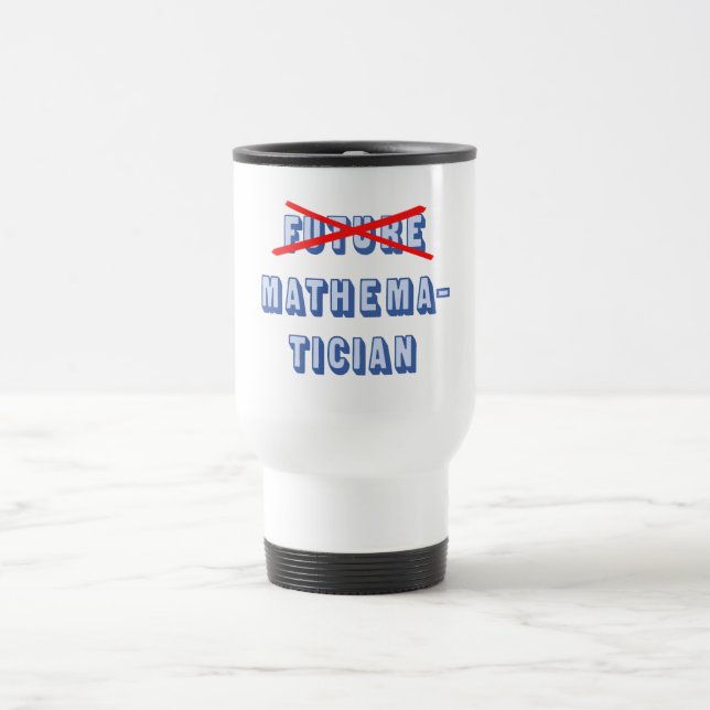 Mug De Voyage Futur mathématicien pas plus (Centre)