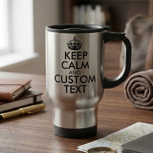 Mug De Voyage Gardez votre calme et créez votre propre texte à a