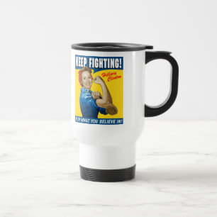 Mug De Voyage Hillary Clinton Continuez à lutter