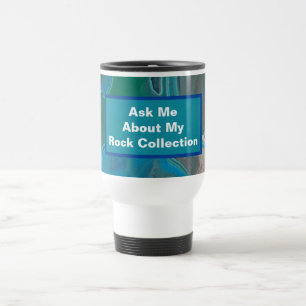 Mug De Voyage Humour rocheux Géologue en pierre verte bleue