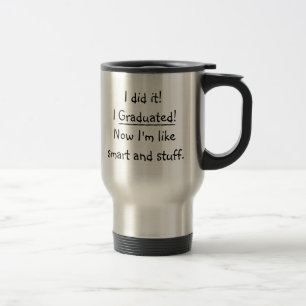 Mug De Voyage I Gradué Smart Grad Funny Graduation Day Citation