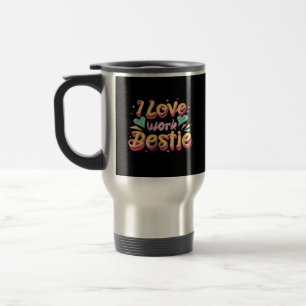 Mug De Voyage I Love My Work Bestie Work Bestie Cadeau Classique