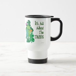 Mug De Voyage Il est tout au sujet du slogan vert d'arbres