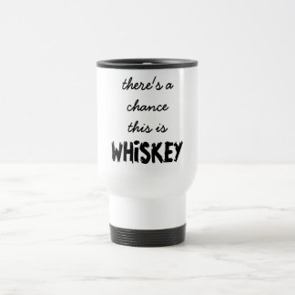 Mug De Voyage Il y a une occasion que c'est whiskey isolé