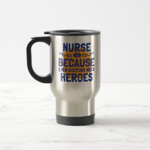 Mug De Voyage Infirmière Parce Que Même Les Médecins Ont Besoin