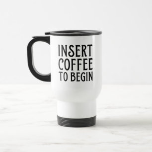 Mug De Voyage Insérer le café pour commencer