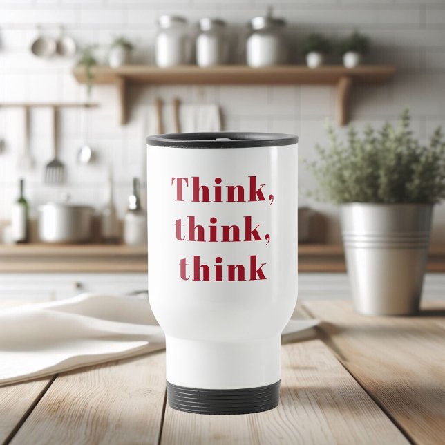 Mug De Voyage Inspiration Positive Red Think Think Think Devis d (Créateur téléchargé)