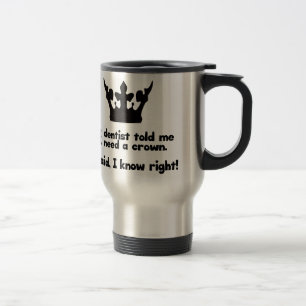 Mug De Voyage J'ai besoin d'une couronne