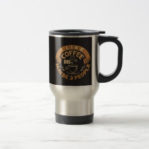 Mug De Voyage J'aime le café et peut-être 3 personnes Cadeau drô