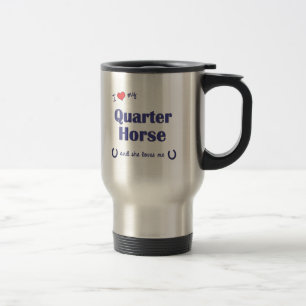 Mug De Voyage J'aime mon cheval quart (le cheval femelle)
