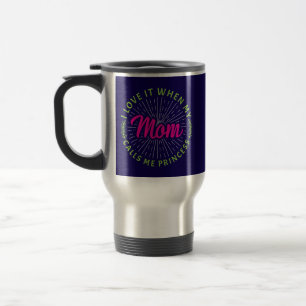 Mug De Voyage J'Aime Quand Ma Mère M'Appelle Princesse-95105