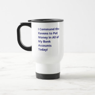 Mug De Voyage Je commande aux Ravens de mettre de l'argent