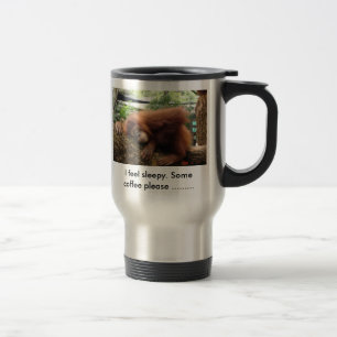 Mug De Voyage Je me sens somnolent. Du café svp ......