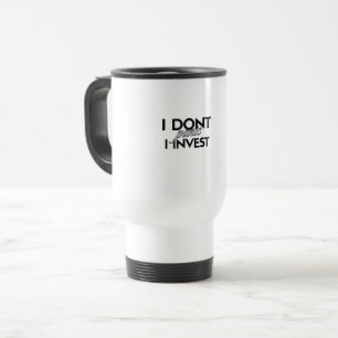 Mug De Voyage JE NE PANIQUE PAS. J'INVESTIS – Cadeau unique pour