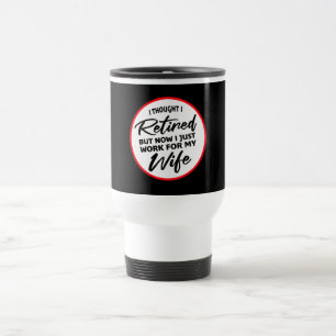 Mug De Voyage Je pensais être à la retraite mais maintenant je t
