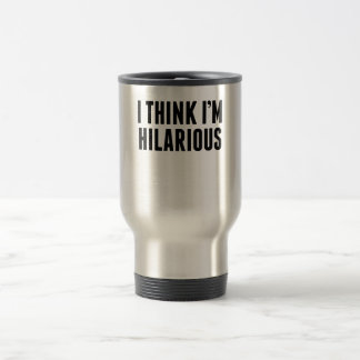 Mug De Voyage Je pense que je suis hilare