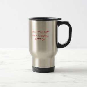 Mug De Voyage Je souhaite que le chat ait eu un bouton de petit
