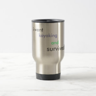Mug De Voyage je suis allé, kayaking, et, survécu ! ! ! ! !