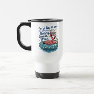 Mug De Voyage je suis infirmière et c'est ma semaine bonne semai