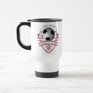 Mug De Voyage Je Suis Né Pour Jouer Au Football