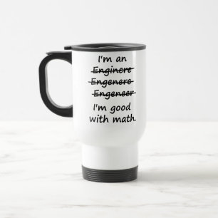 Mug De Voyage Je suis un ingénieur que je suis bon aux maths