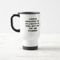 Je vous mettrais au défi d'une bataille d'humour,
