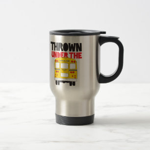 Mug De Voyage Jeter Sous Le Bus Yellow School Bus Drôle Citation