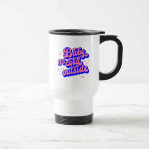 Mug De Voyage Jouer bébé, c’est froid en hiver