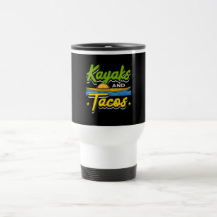 Mug De Voyage Kayak - Kayaks et Tacos Funny Kayak
