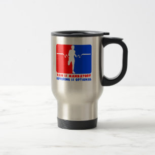 Mug De Voyage La douleur est obligatoire, souffrant est le