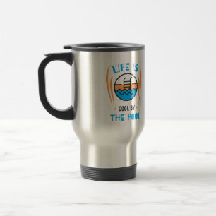 Mug De Voyage La vie est cool au bord de la piscine
