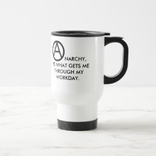 Mug De Voyage L'anarchie m'obtient par le jour ouvrable