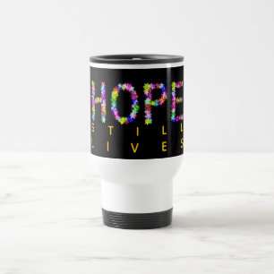 Mug De Voyage L'espoir ne s'estompe jamais   Continue de vivre –
