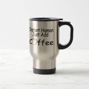 Mug De Voyage L'humain instantané ajoutent juste le café