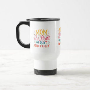 Mug De Voyage Maman : Le coeur de notre famille - 15 oz Travel M