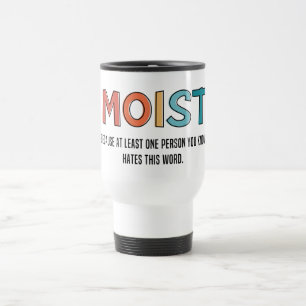 Mug De Voyage Moist Funny Dit Humour humide Dons Amusants