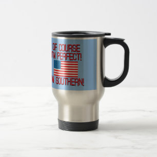 Mug De Voyage Naturellement je suis parfait, je suis du sud !