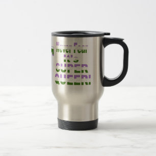 Mug De Voyage Ne craignez jamais que ce soit symbole étrange