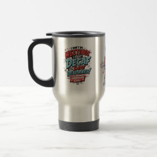 Mug De Voyage Ne faites pas de réunions, je combats le décaféiné