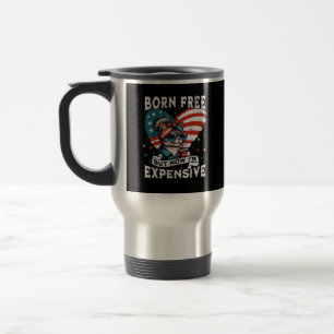 Mug De Voyage Né libre mais maintenant je suis cher drôle maman
