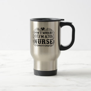 Mug De Voyage Ne t'inquiète pas, je suis un cœur d'infirmière,