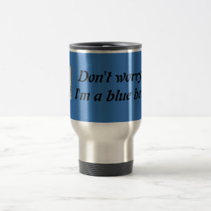 Mug De Voyage "Ne vous inquiétez pas, je suis une ceinture bleu
