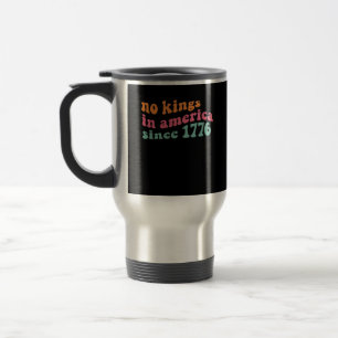 Mug De Voyage No Kings In America Depuis 1776 Freedom Classic